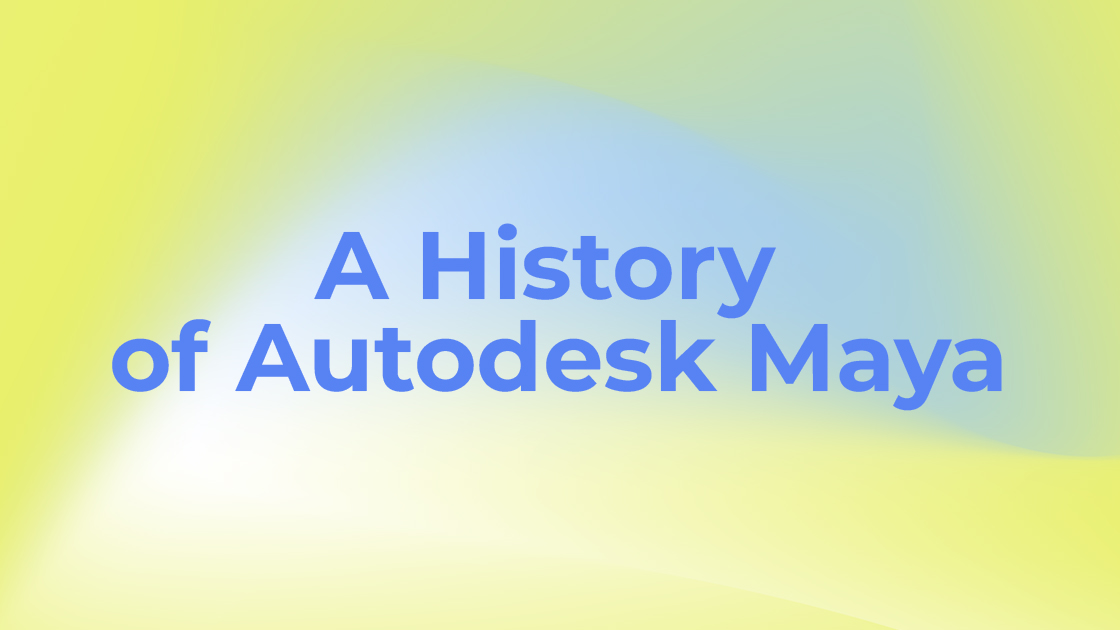 A History of Autodesk Maya